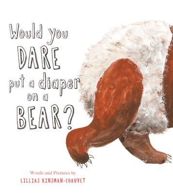 Would You Dare Put a Diaper on a Bear? 1