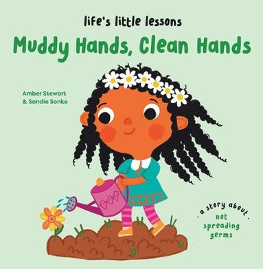 bokomslag Lifes Little Lessons: Muddy Hands, Clean Hands