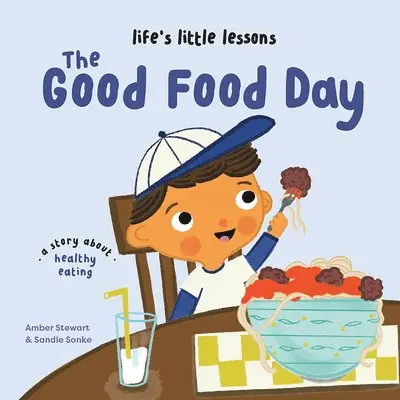 Amber Stewart - Life’s Little Lessons: The Good Food Day, Inbunden. Tillgänglighet: Lägg i varukorg