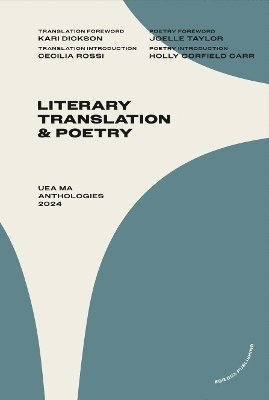 bokomslag UEA MA Literary Translation and Poetry Anthology 2024