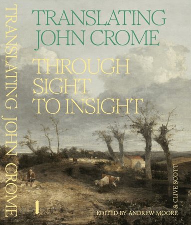 Clive Scott, Andrew Moore - Translating John Crome, Häftad