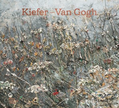 Anselm Kiefer, Simon Schama, Tamara Klopper - Kiefer–Van Gogh, Inbunden