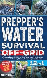 bokomslag Prepper's Water Survival Off-Grid