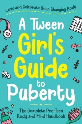 Abby Swift - Tween Girl's Guide to Puberty, Häftad
