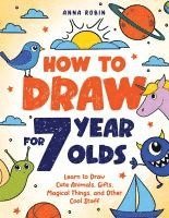 bokomslag How to Draw for 7 Year Olds