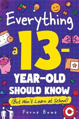 Ferne Bowe - Everything a 13 Year Old Should Know (But Won't Learn at School), Häftad