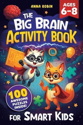 Big Brain Activity Book for Smart Kids Ages 6-8