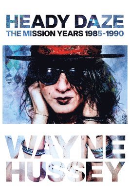 Wayne Hussey - Heady Daze, Häftad