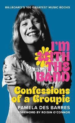 Pamela Des Barres - I'm with the Band, Häftad