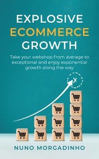 bokomslag Explosive Ecommerce Growth