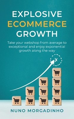 Nuno Morgadinho - Explosive Ecommerce Growth, Häftad