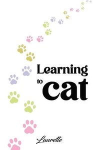 bokomslag Learning to Cat