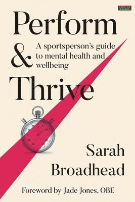 bokomslag Perform & Thrive: A Sportsperson's Guide to Mental Health and Wellbeing