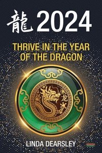 bokomslag Thrive in the Year of the Dragon