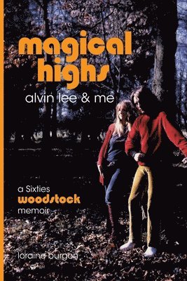 Loraine Burgon - Magical Highs - Alvin Lee and Me, Häftad