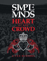 bokomslag Simple Minds: Heart of the Crowd