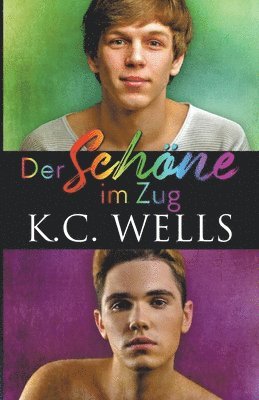 K C Wells, K. C. Wells, K.C. Wells - Schöne im Zug, Häftad