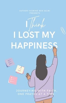 Yasmine Ben Salmi - I Think I Lost My Happiness, Häftad