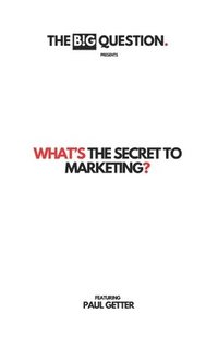 bokomslag What's The Secret to Internet Marketing?