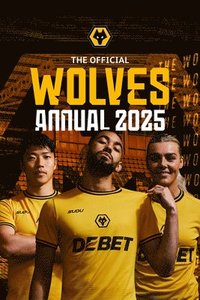 bokomslag Official Wolverhampton Wanderers Annual 2025