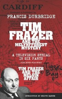 bokomslag Tim Frazer and the Melynfforest Mystery (Scripts of the six-part television serial)
