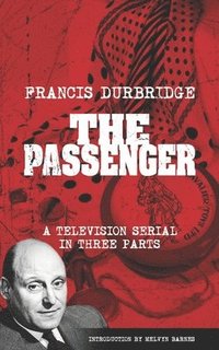 bokomslag The Passenger (Scripts of the three-part television serial)