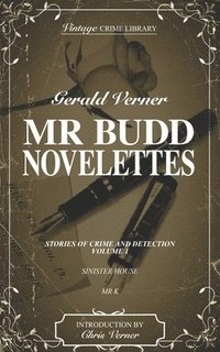 bokomslag Mr. Budd Novelettes Stories of Crime and Detection Volume One (contains Sinister House and M r K)