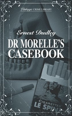 bokomslag Dr Morelle's Casebook