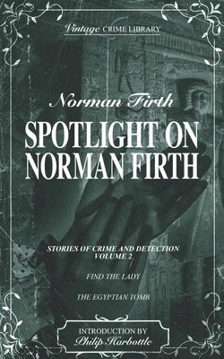 Spotlight on Norman Firth Volume 2 (contains Find the Lady and The Egyptian Tomb) 1