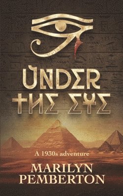 Marilyn Pemberton - Under The Eye - a 1930's Adventure, Häftad
