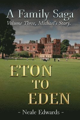 Neale Edwards - A Family Saga Volume Three, Häftad