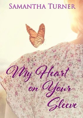 Samantha Turner - My Heart On Your Sleeve, Häftad
