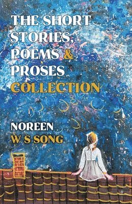 The Short Stories, Poems and Proses Collection 1