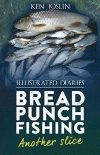 bokomslag Bread punch fishing diaries another slice