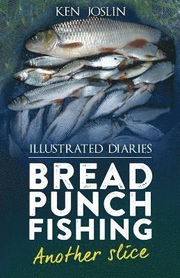 Bread punch fishing diaries another slice 1