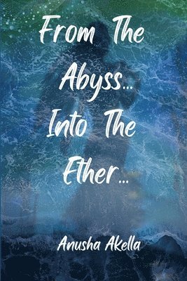 From The Abyss.. Into The Ether.. 1