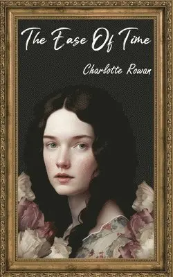 Charlotte Rowan - Ease of Time, Häftad. Tillgänglighet: Lägg i varukorg