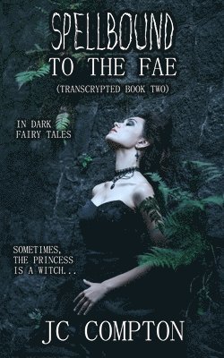 Jc Compton - Spellbound to the Fae, Häftad