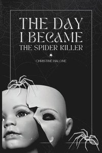 bokomslag Day I Became The Spider Killer