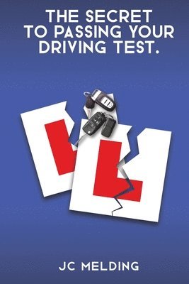 Jc Melding, JC Melding - Secret to Passing Your Driving Test, Häftad