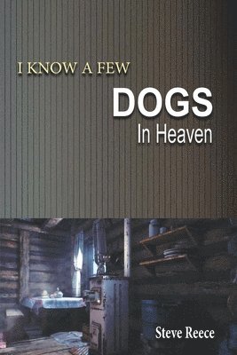 I Know a Few Dogs in Heaven 1