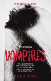 bokomslag Vampires: Monsters of True Crime