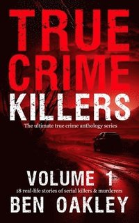 bokomslag True Crime Killers Volume 1