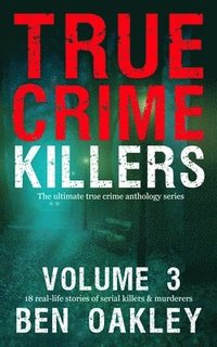 bokomslag True Crime Killers Volume 3