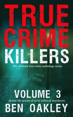 True Crime Killers Volume 3 1