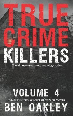 bokomslag True Crime Killers Volume 4