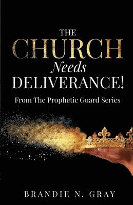 bokomslag The Church Needs Deliverance!