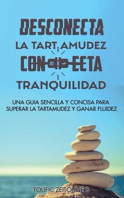 bokomslag Desconecta La Tartamudez Conecta Tranquilidad