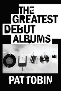 bokomslag The Greatest Debut Albums