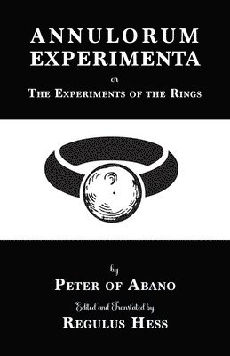 Peter De Abano, Peter de Abano - Annulorum Experimenta, Häftad